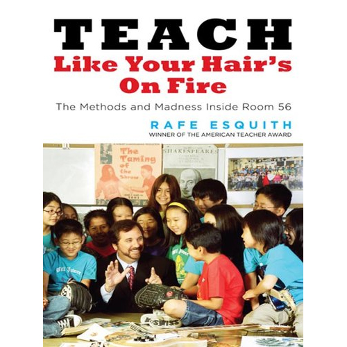 Teach Like Your Hair's On Fire