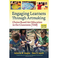 Engaging Learners through Artmaking: Choice-based Art Education in the Classroom